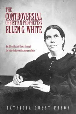 the controversial christian prophetess ellen g. white book cover image