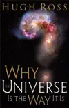 Why the Universe Is the Way It Is book summary, reviews and download