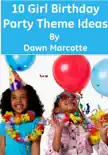 10 Girl Birthday Party Theme Ideas synopsis, comments