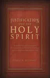 Justification and the Holy Spirit synopsis, comments