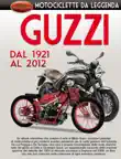 Moto Guzzi - Dal 1921 al 2012 synopsis, comments