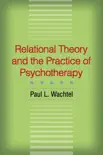 Relational Theory and the Practice of Psychotherapy sinopsis y comentarios