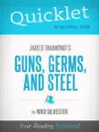 Quicklet on Guns, Germs, and Steel by Jared Diamond synopsis, comments