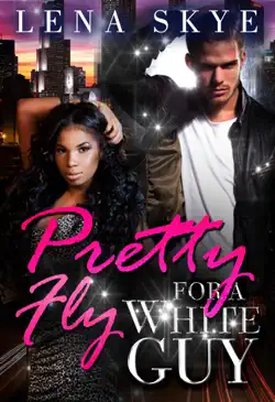pretty fly for a white guy (bwwm romance) book cover image