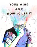 Your Mind and How to Use It reviews