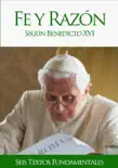 Fe y razón según Benedicto XVI sinopsis y comentarios