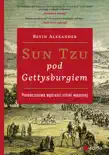 Sun Tzu pod Gettysburgiem. Ponadczasowe mądrości sztuki wojennej sinopsis y comentarios