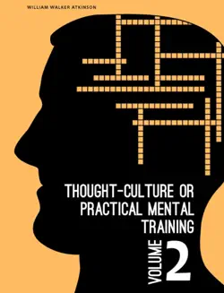 thought-culture or practical mental training vol. 2 book cover image