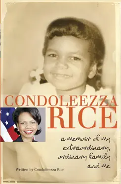 condoleezza rice: a memoir of my extraordinary, ordinary family and me book cover image