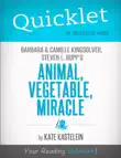Quicklet on Barbara Kingsolver, Camille Kingsolver, and Steven Hopp's Animal, Vegetable, Miracle sinopsis y comentarios