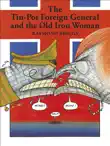 The Tin-Pot Foreign General And the Old Iron Woman synopsis, comments