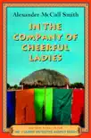 In the Company of Cheerful Ladies synopsis, comments