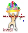 Why Atlas Shrugged synopsis, comments
