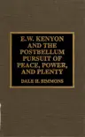 E.W. Kenyon and the Postbellum Pursuit of Peace, Power, and Plenty synopsis, comments