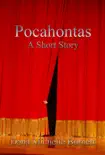 Pocahontas, a Short Story synopsis, comments