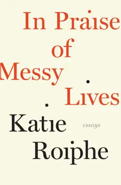 in praise of messy lives imagen de la portada del libro