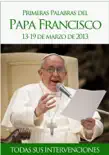 Primeras palabras del papa Francisco sinopsis y comentarios