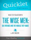 Quicklet on Walter Isaacson's The Wise Men: Six Friends and the World They Made sinopsis y comentarios