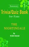 The Nightingale : A Novel by Kristin Hannah [Summary Trivia/Quiz Book for Fans] sinopsis y comentarios