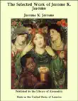 The Selected Work of Jerome K. Jerome sinopsis y comentarios