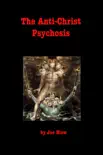 The Anti-Christ Psychosis e-book