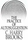 The Practice of Autosuggestion synopsis, comments