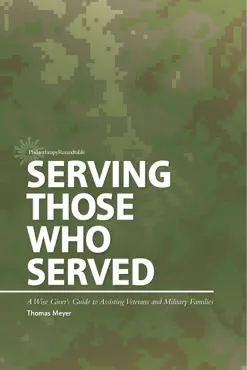 serving those who served: a wise giver’s guide to assisting veterans and military families book cover image