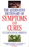 Alternative Dictionary Of Symptoms And Cures synopsis, comments