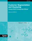Customer Segmentation and Clustering Using SAS Enterprise Miner, Second Edition synopsis, comments