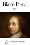 Works of Blaise Pascal synopsis, comments