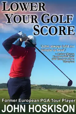 lower your golf score: simple steps to save shots book cover image