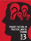 Thought-Culture or Practical Mental Training Vol. 3 synopsis, comments