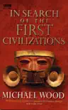 In Search Of The First Civilizations sinopsis y comentarios