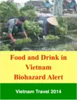 Food and Drink in Vietnam - Biohazard Alert synopsis, comments