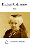 Works of Elizabeth Cady Stanton synopsis, comments
