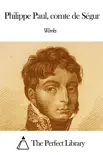 Works of Philippe Paul, comte de Ségur sinopsis y comentarios
