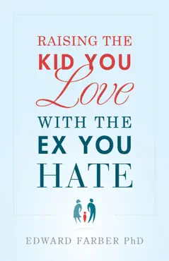 raising the kid you love with the ex you hate book cover image