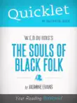 Quicklet on W.E.B. Du Bois's the Souls of Black Folk (CliffsNotes-Like Book Summary) sinopsis y comentarios