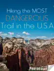 Hiking the Most Dangerous Trail in the U.S.A. synopsis, comments