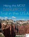 Hiking the Most Dangerous Trail in the U.S.A. reviews