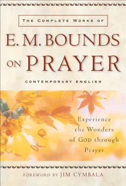 the complete works of e. m. bounds on prayer book cover image