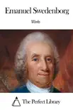 Works of Emanuel Swedenborg synopsis, comments