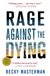 Rage Against the Dying synopsis, comments