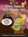 Story Tellers iOS Starter Kit Setup Guide book summary, reviews and download