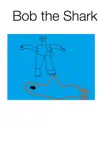 Bob the Shark synopsis, comments