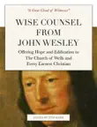 Wise Counsel From John Wesley synopsis, comments