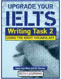 Upgrade Your IELTS: Writing Task 2, Using the Right Vocabulary