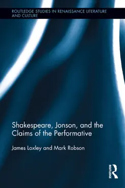 shakespeare, jonson, and the claims of the performative book cover image