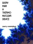 Every Man A Thermo Nuclear Device synopsis, comments