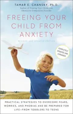 freeing your child from anxiety, revised and updated edition book cover image